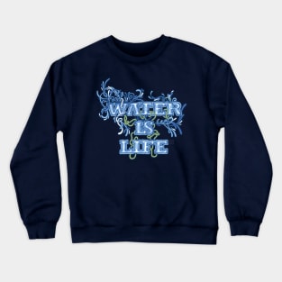 Water is Life Crewneck Sweatshirt